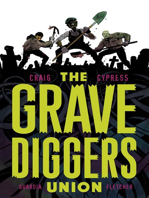Title details for The Gravediggers Union (2017), Volume 1 by wes Craig - Available